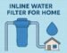 Inline water filter for home — plumber installing an inline water filter with pipes and house icon.